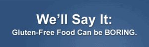 Gluten-Free Food is Not Boring